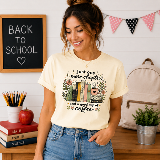 Book Lover T‑Shirt — “Just One More Chapter and a Good Cup of Coffee” Graphic Tee