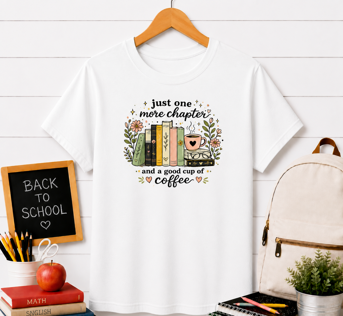 Book Lover T‑Shirt — “Just One More Chapter and a Good Cup of Coffee” Graphic Tee