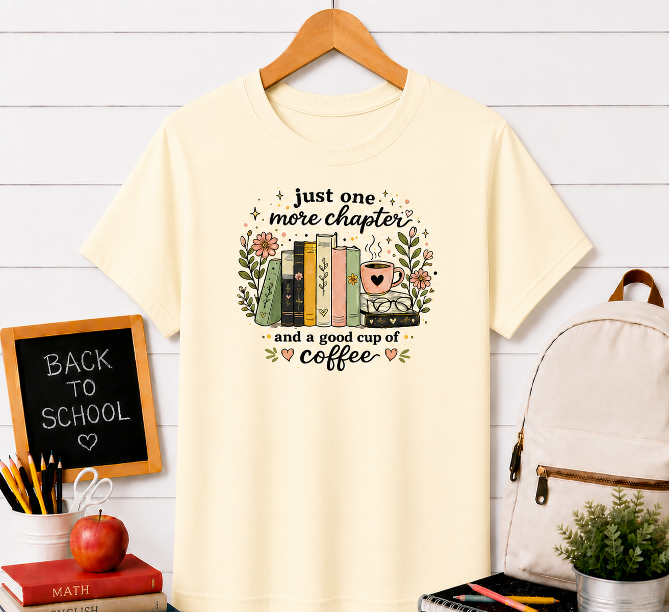 Book Lover T‑Shirt — “Just One More Chapter and a Good Cup of Coffee” Graphic Tee
