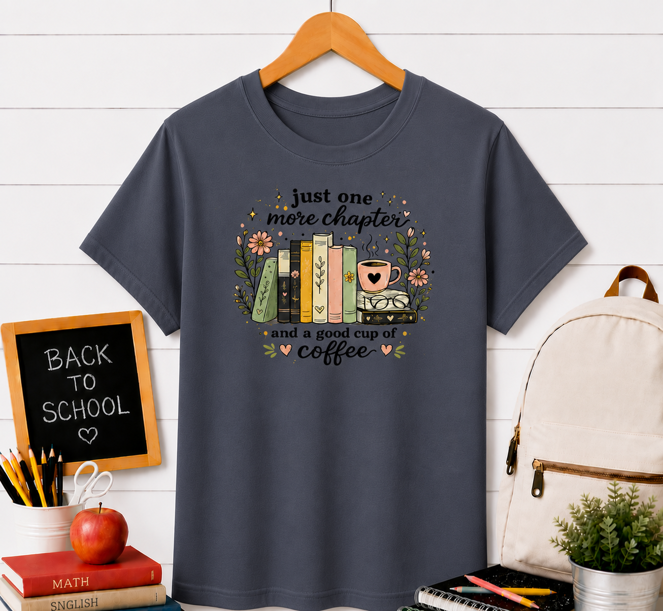 Book Lover T‑Shirt — “Just One More Chapter and a Good Cup of Coffee” Graphic Tee