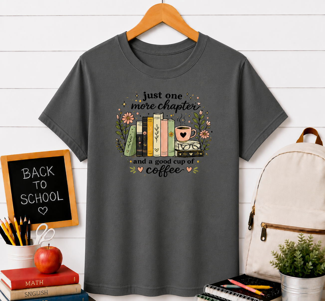 Book Lover T‑Shirt — “Just One More Chapter and a Good Cup of Coffee” Graphic Tee