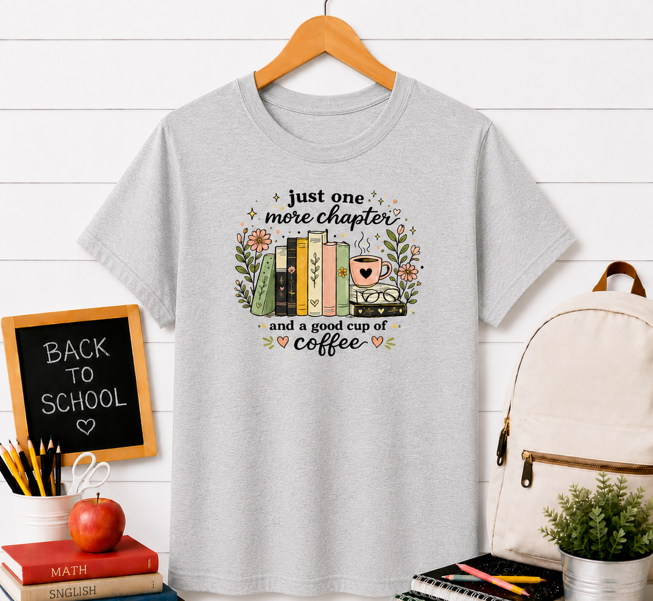 Book Lover T‑Shirt — “Just One More Chapter and a Good Cup of Coffee” Graphic Tee