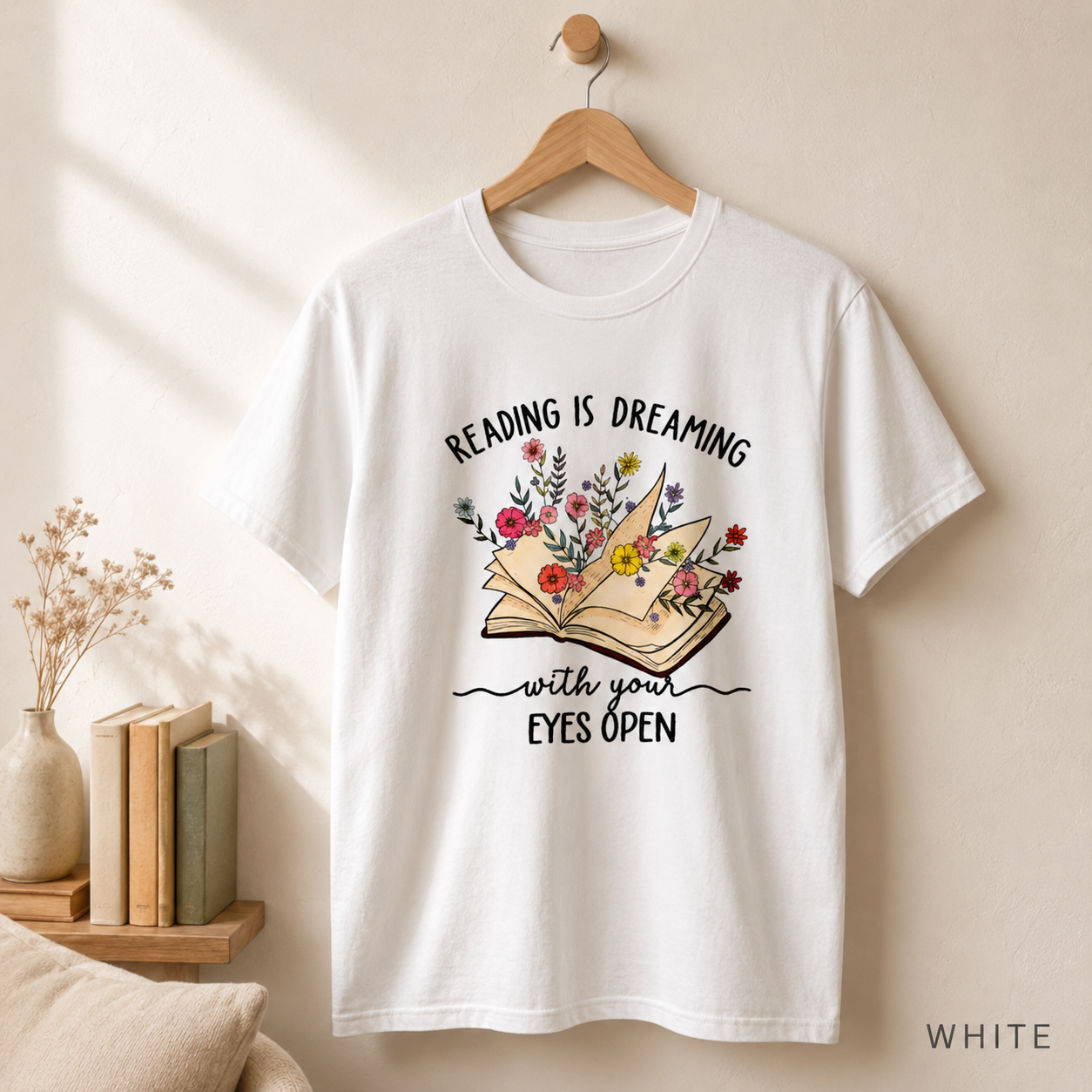 Reading Is Dreaming Tee — 'Reading Is Dreaming With Your Eyes Open' Floral Book Shirt