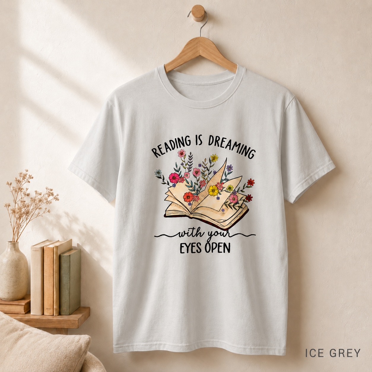 Reading Is Dreaming Tee — 'Reading Is Dreaming With Your Eyes Open' Floral Book Shirt