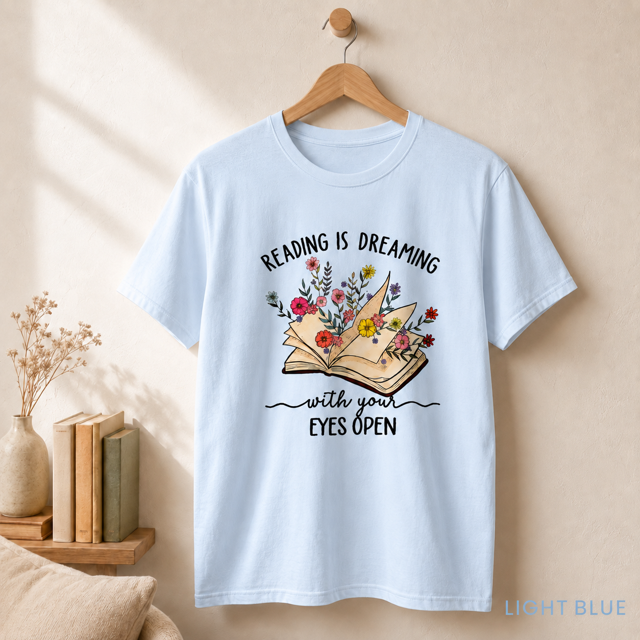 Reading Is Dreaming Tee — 'Reading Is Dreaming With Your Eyes Open' Floral Book Shirt