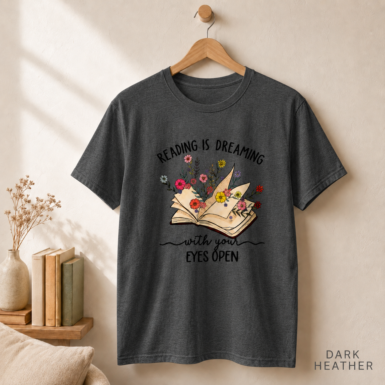Reading Is Dreaming Tee — 'Reading Is Dreaming With Your Eyes Open' Floral Book Shirt
